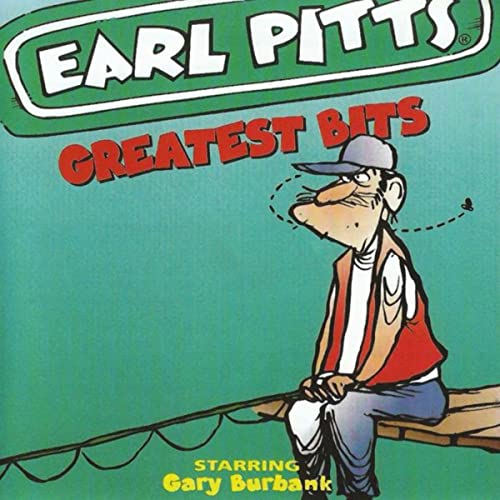 Earl pitts greatest bits